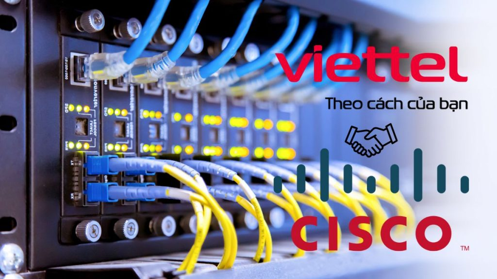 Viettel và Cisco bắt tay cùng nhau triển khai mạng tương lai