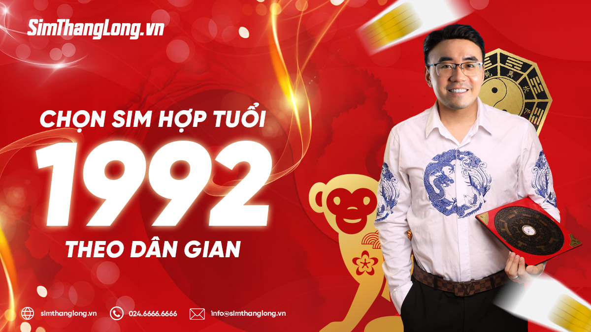 Chọn sim hợp tuổi 1992 theo dân gian