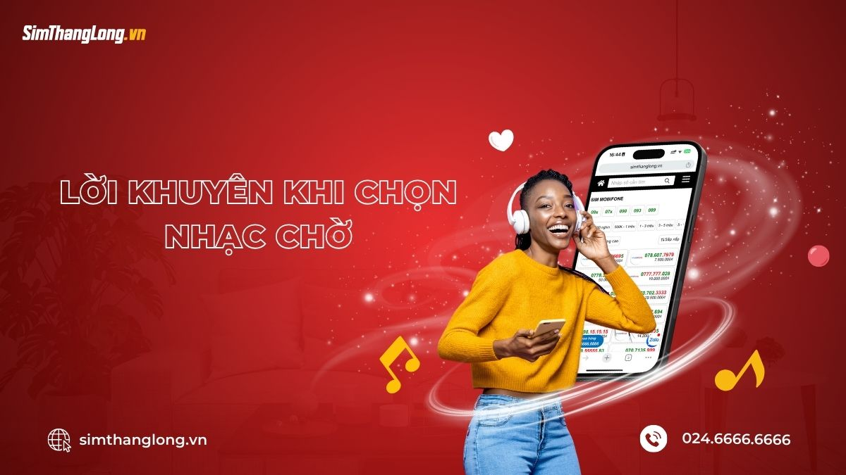 Lời khuyên khi chọn nhạc chờ Mobifone