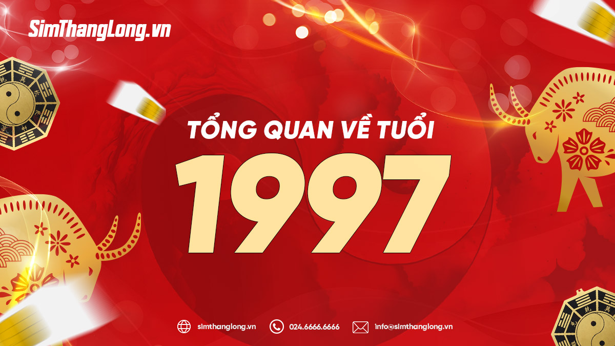 Tổng quan về tuổi 1997