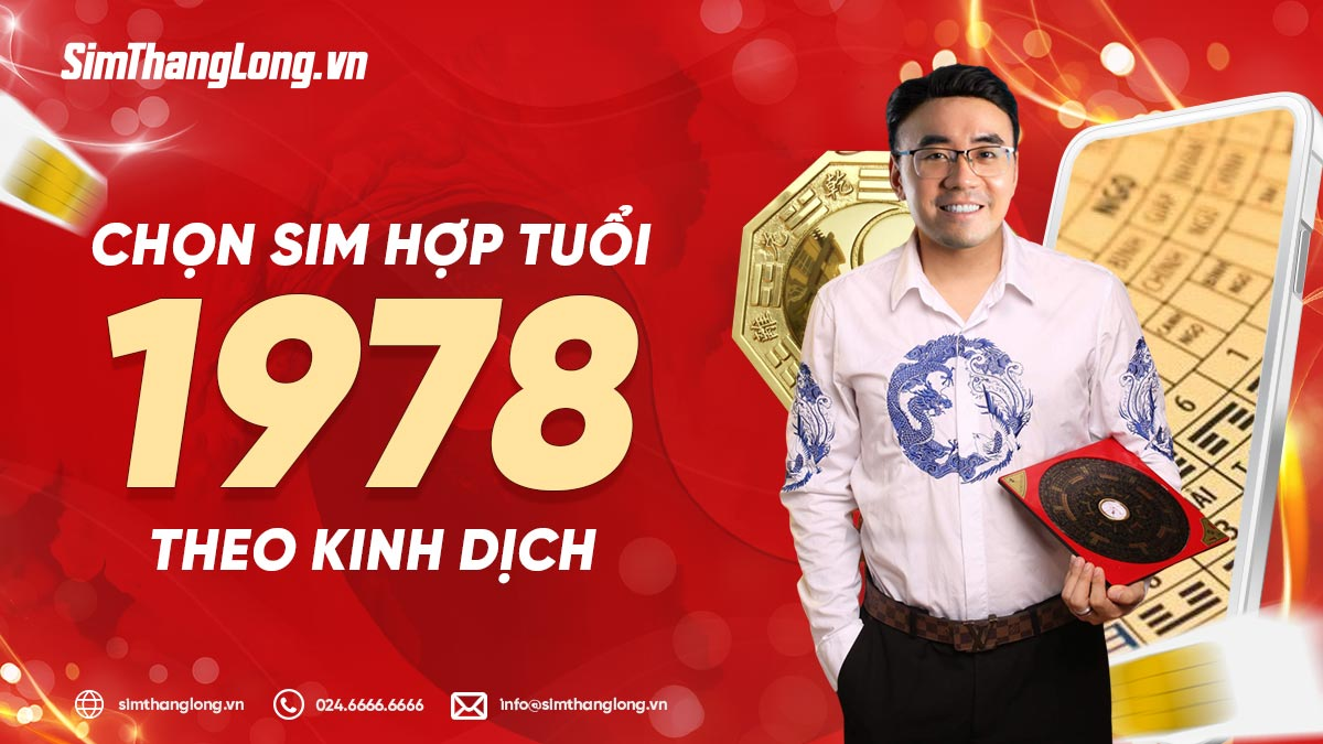 Theo kinh dịch, tìm sim hợp tuổi 1978 như thế nào?