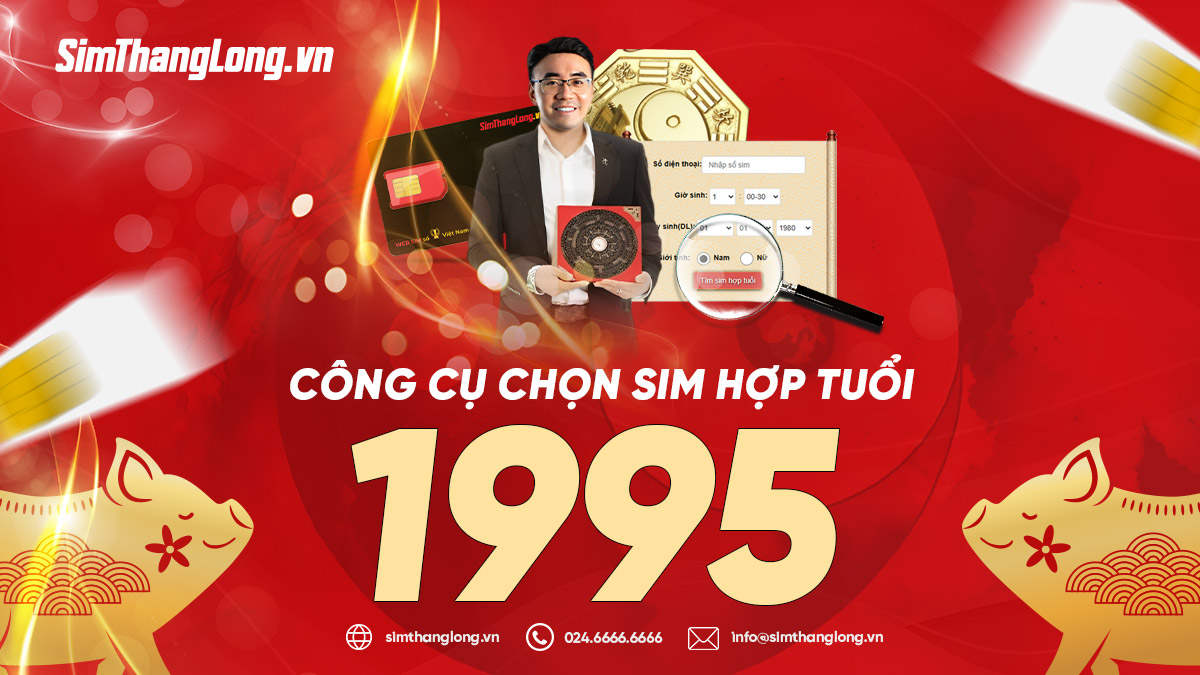 Công cụ chọn sim hợp tuổi 1995 của Sim Thăng Long