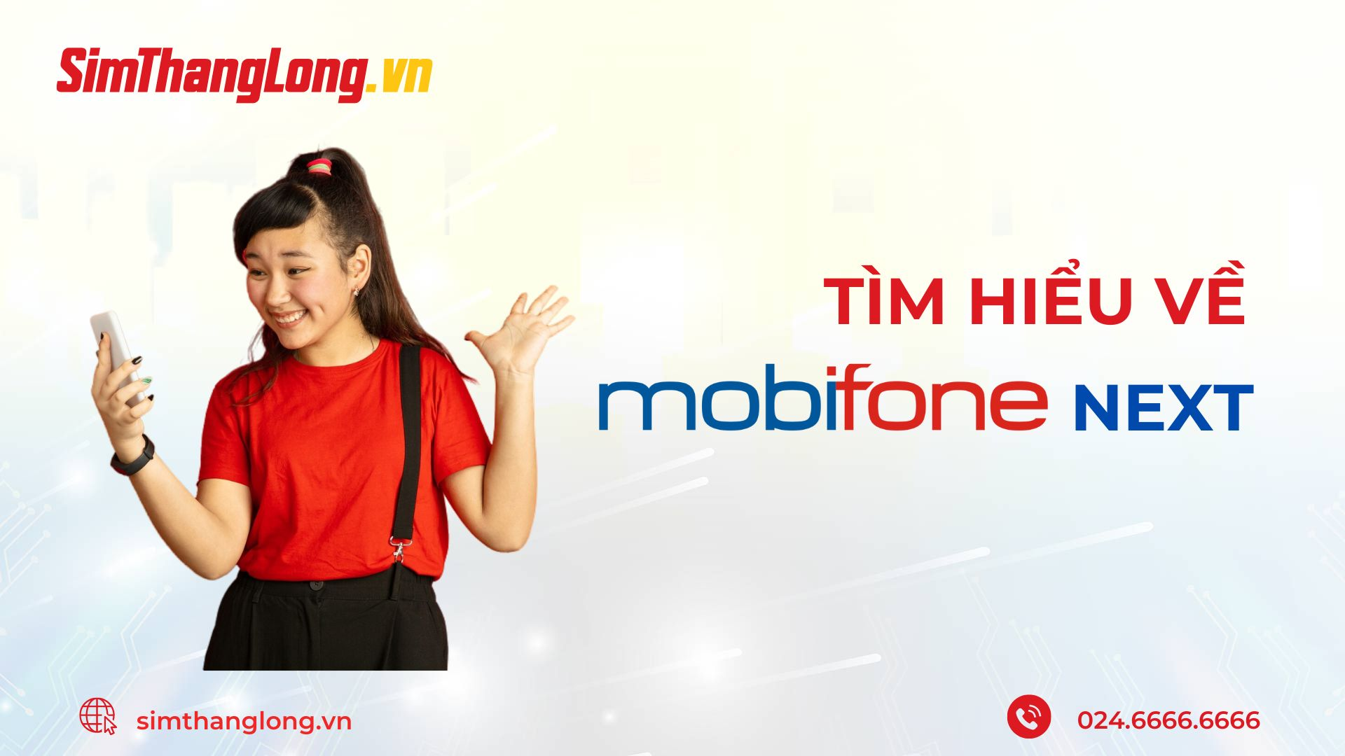 Tìm hiểu về MobiFone Next