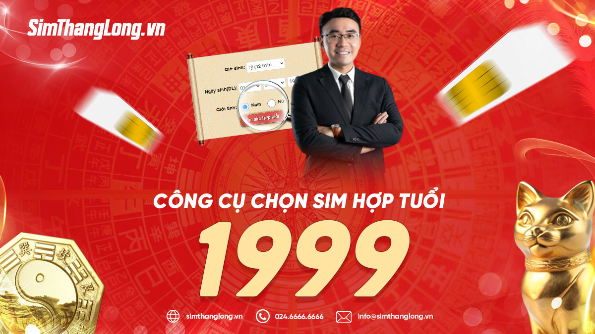 Công cụ chọn sim hợp tuổi 1999 của Sim Thăng Long