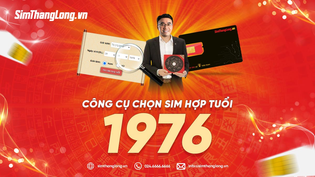 Giới thiệu công cụ chọn sim hợp tuổi 1976