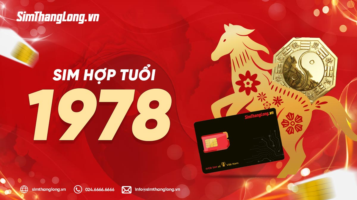 Giới thiệu các bước chọn sim hợp tuổi 1978