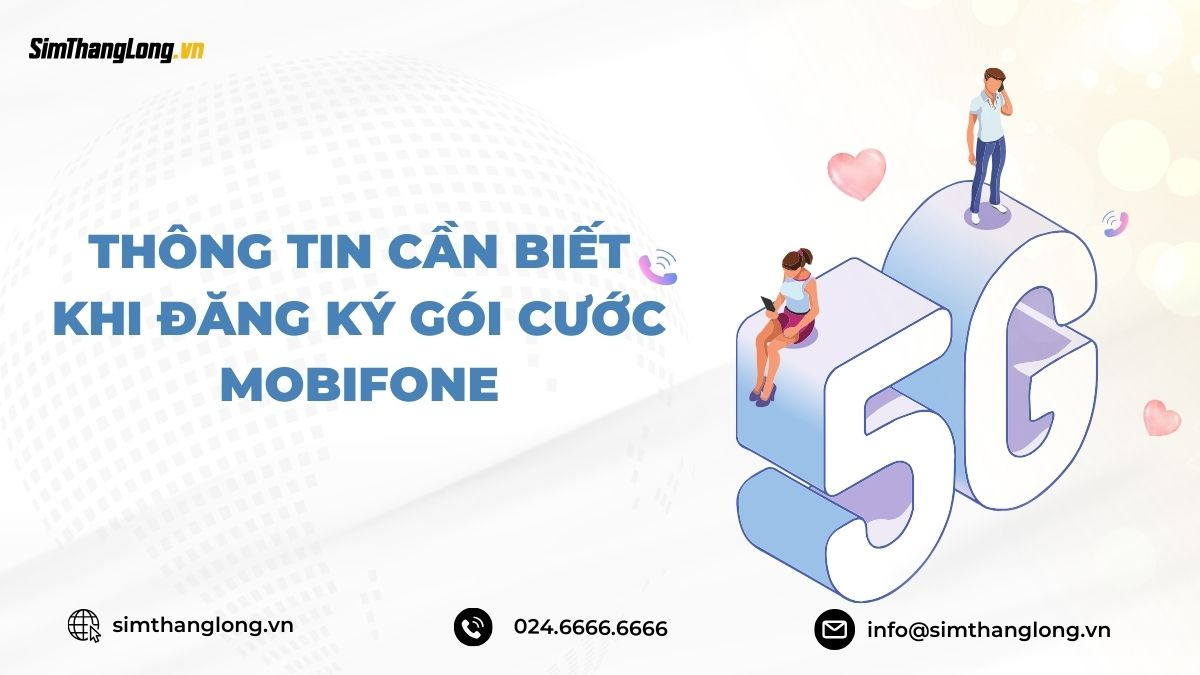 Thông tin cần biết khi đăng ký gói cước Mobifone