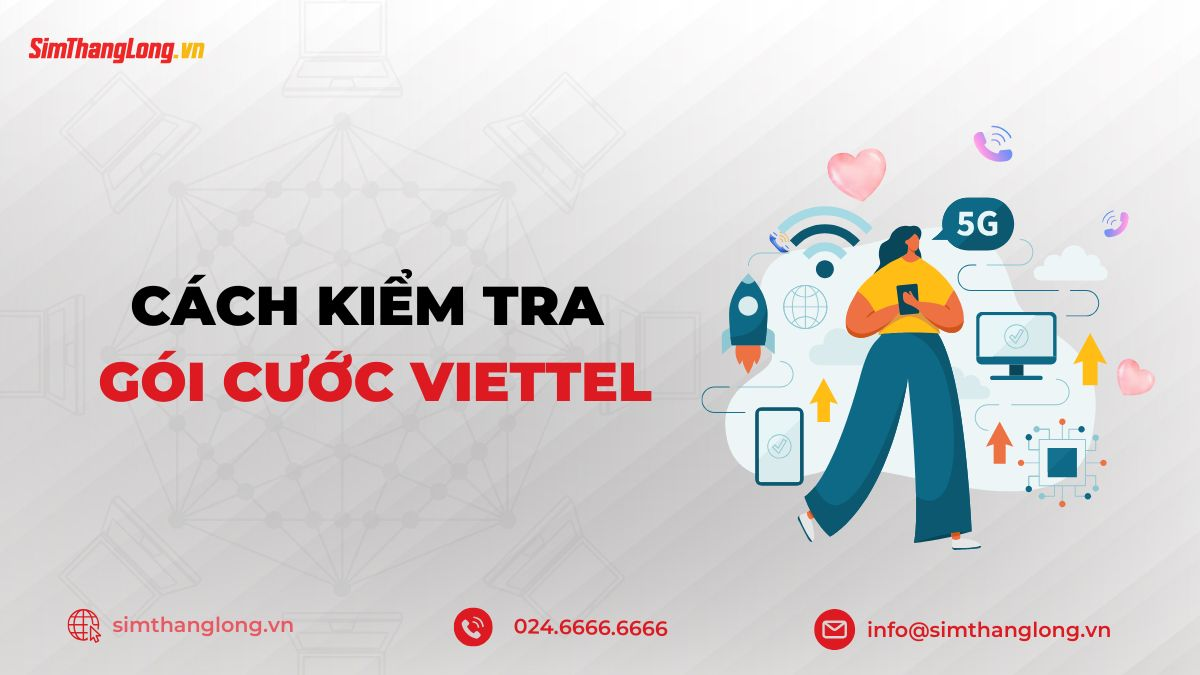 Cách kiểm tra gói cước của Viettel đang sử dụng