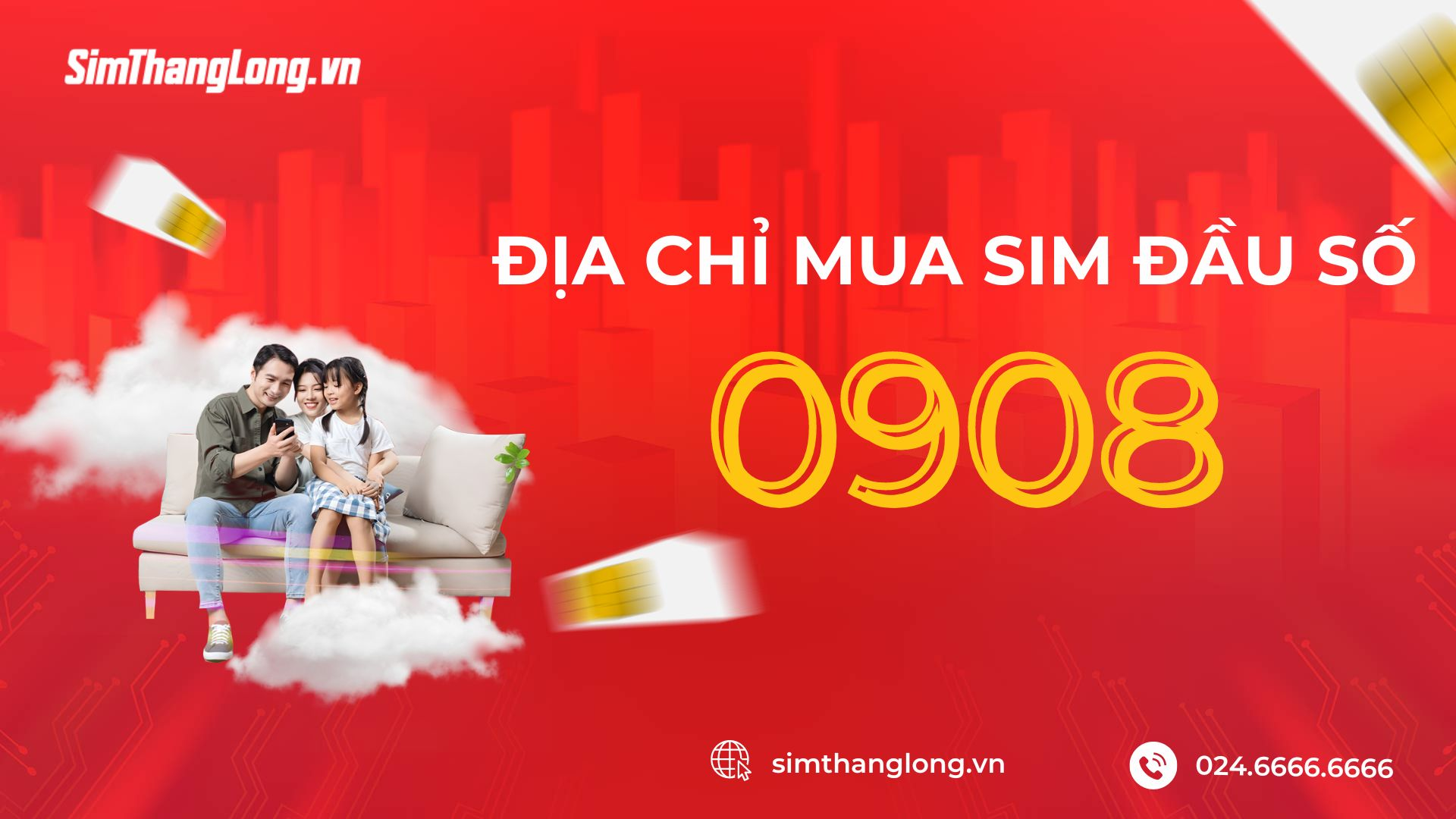 Địa chỉ mua sim đầu số 0908 uy tín tại Sim Thăng Long