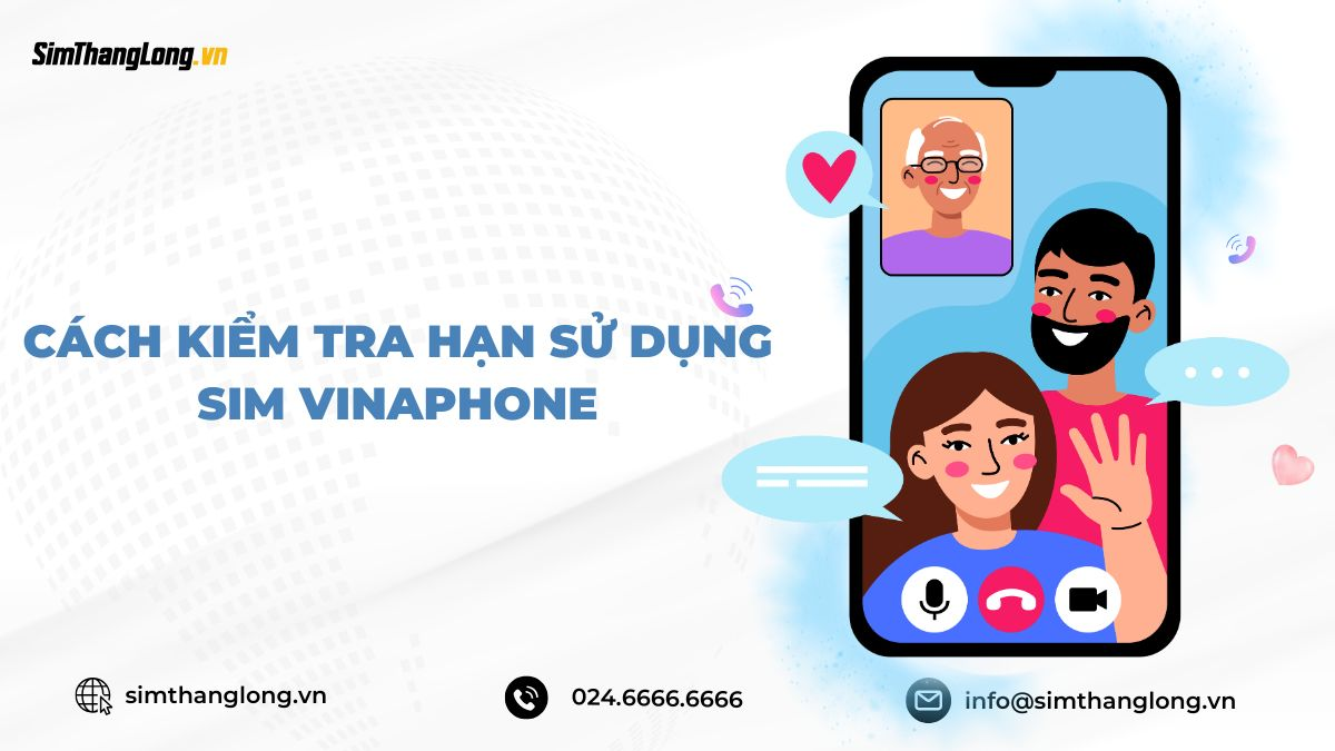 Hướng dẫn cách kiểm tra hạn sử dụng sim VinaPhone