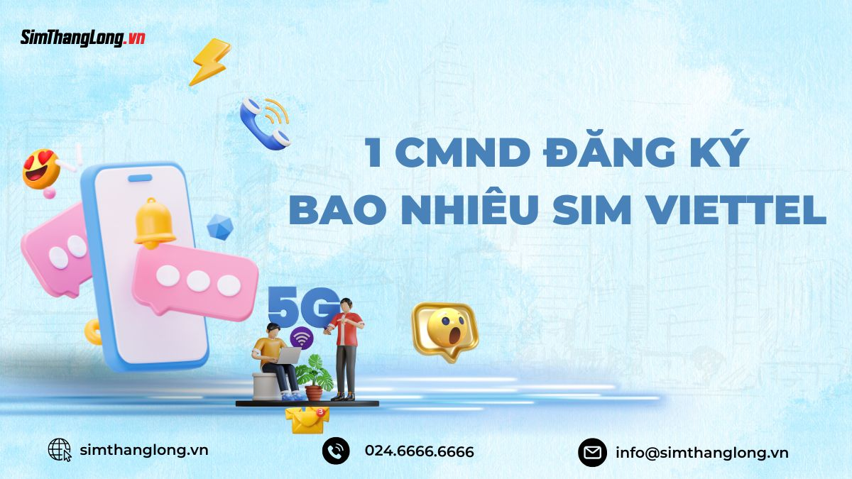 1 CMND đăng ký được bao nhiêu sim chính chủ