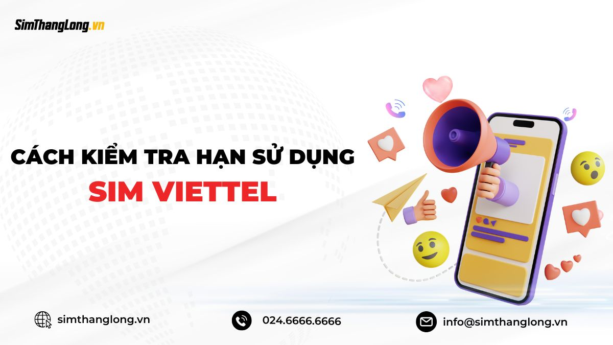 Cách kiểm tra hạn sử dụng sim Viettel