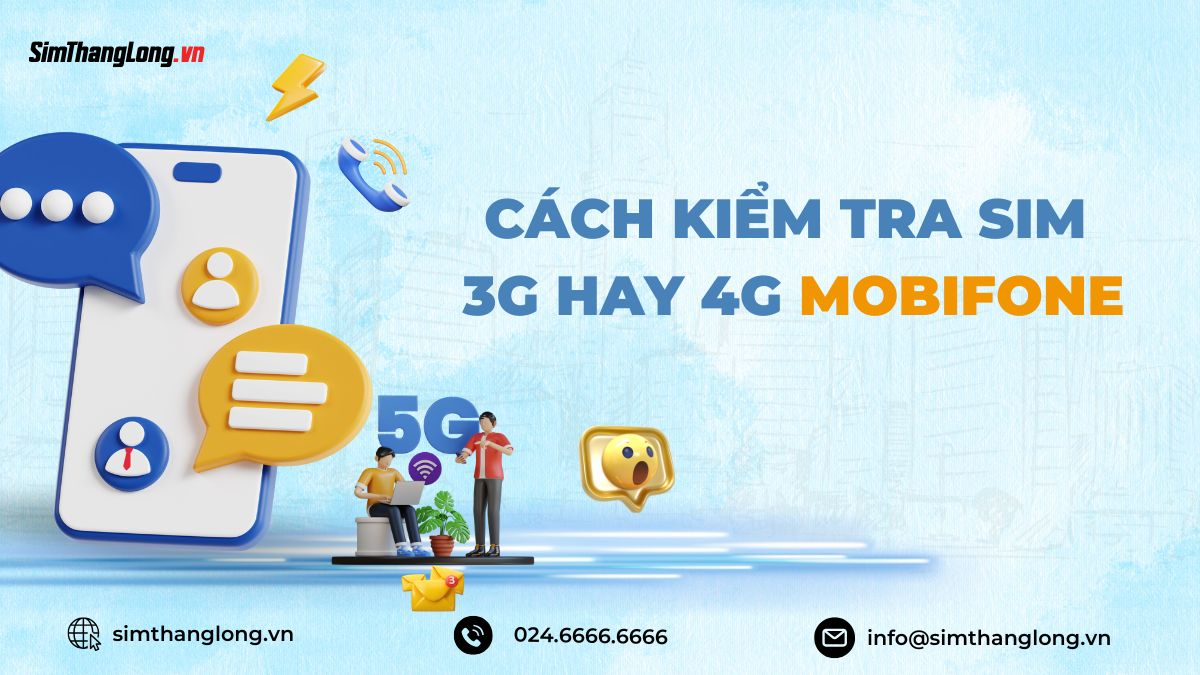 Cách kiểm tra sim 3G hay 4G MobiFone