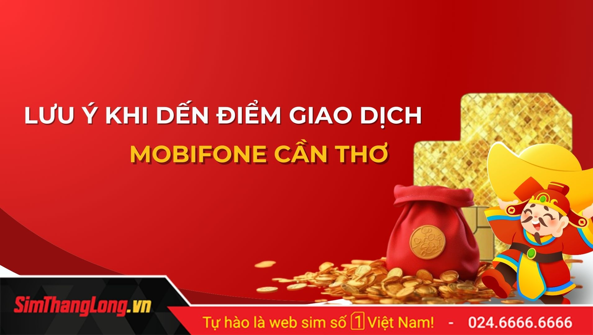 Lưu ý các điểm giao dịch MobiFone tại Cần Thơ