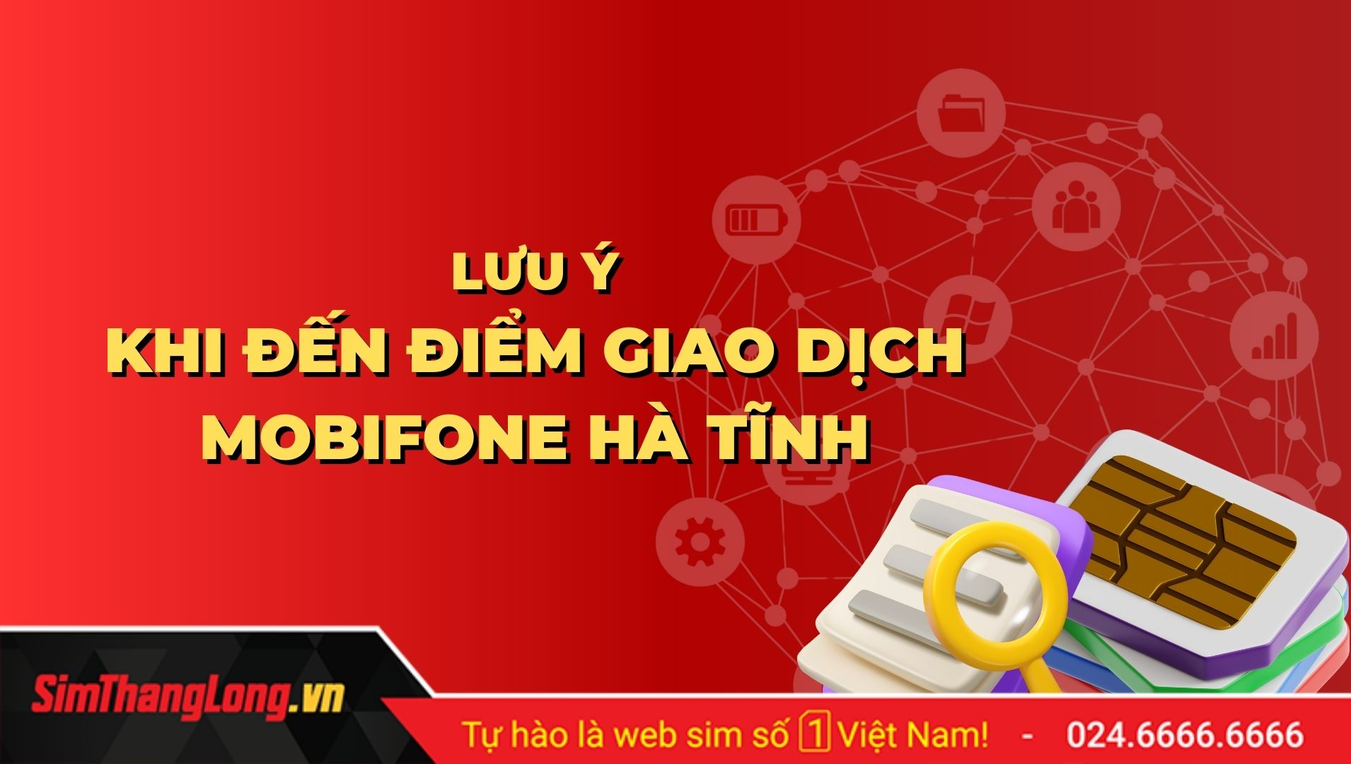 Lưu ý khi đến điểm giao dịch MobiFone Hà Tĩnh