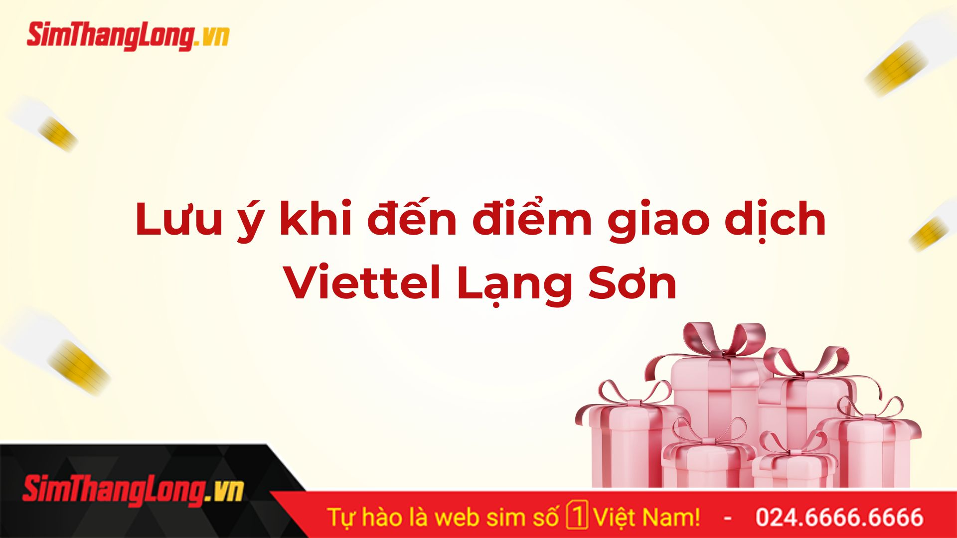Lưu ý khi đến điểm giao dịch Viettel Lạng Sơn