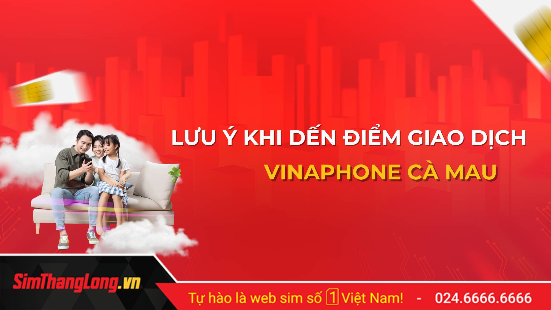 Lưu ý khi đến điểm giao dịch Vinaphone Cà Mau