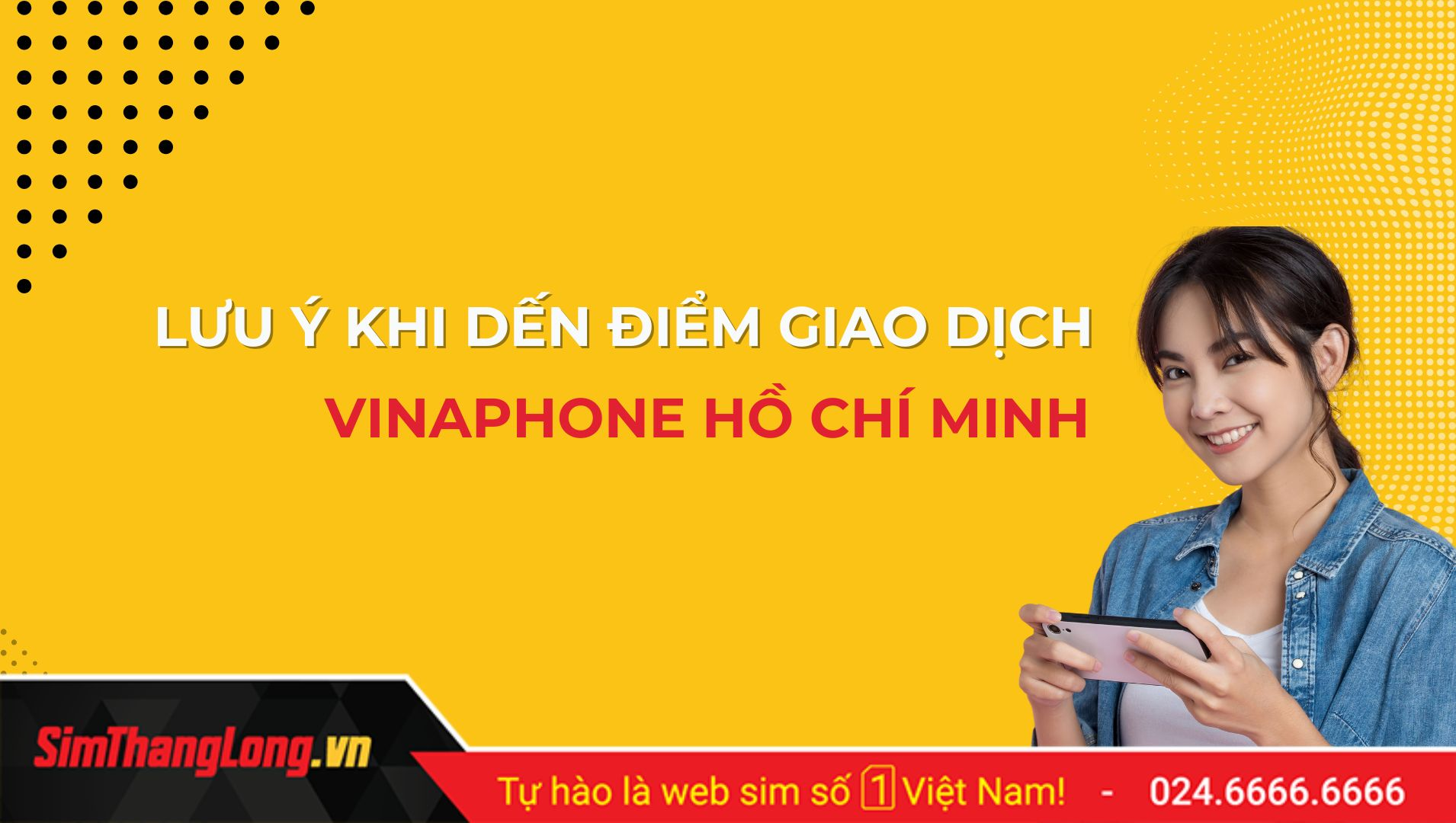 Lưu ý khi đến điểm giao dịch Vinaphone tại Hồ Chí Minh