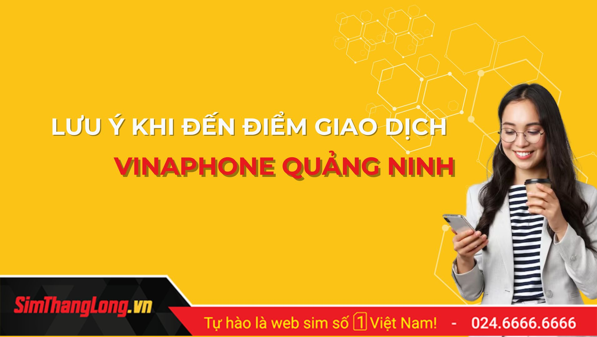 Cần chuẩn bị gì khi đến các điểm giao dịch của Vinaphone