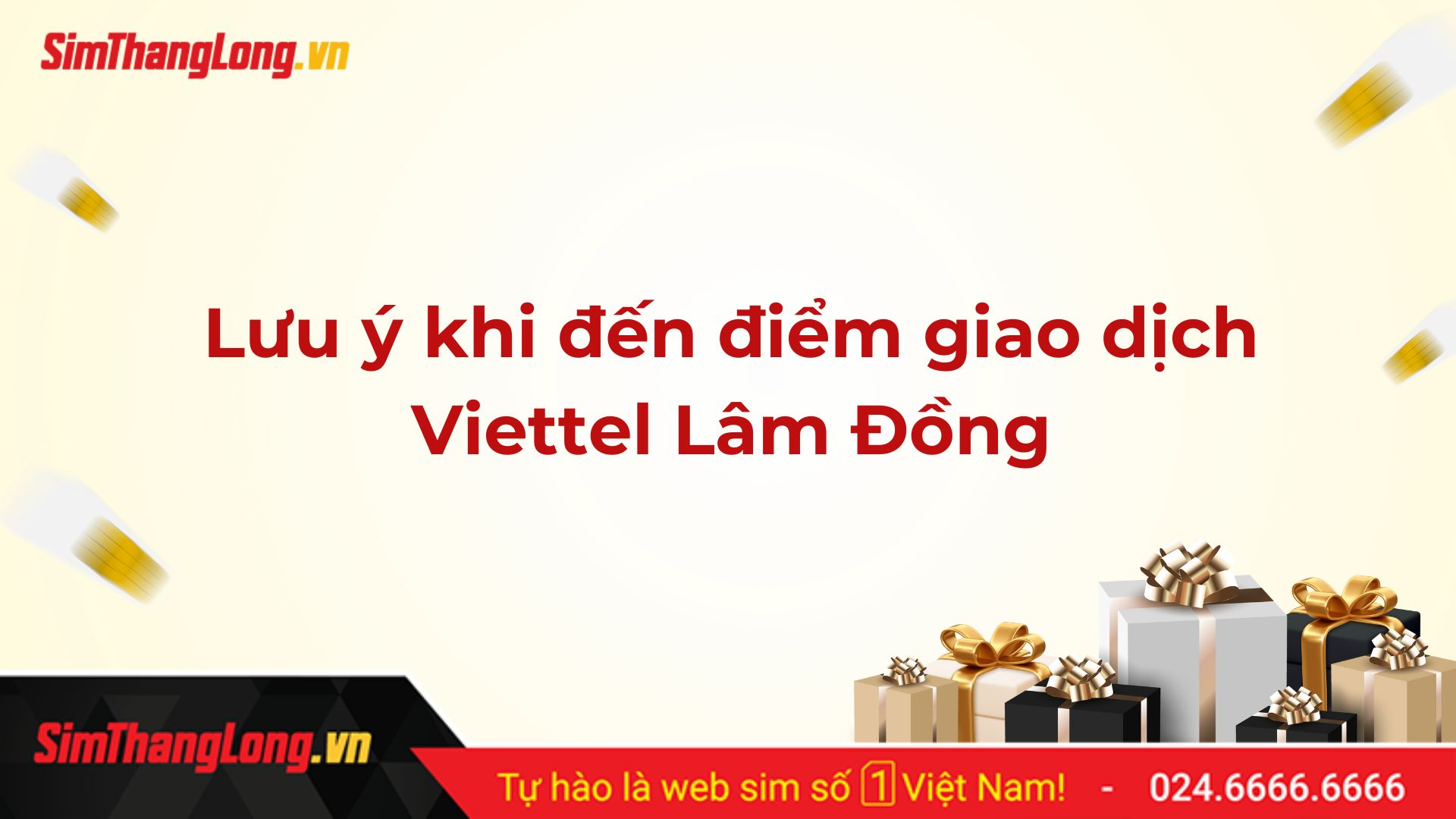 Lưu ý khi đến điểm giao dịch Viettel Lâm Đồng