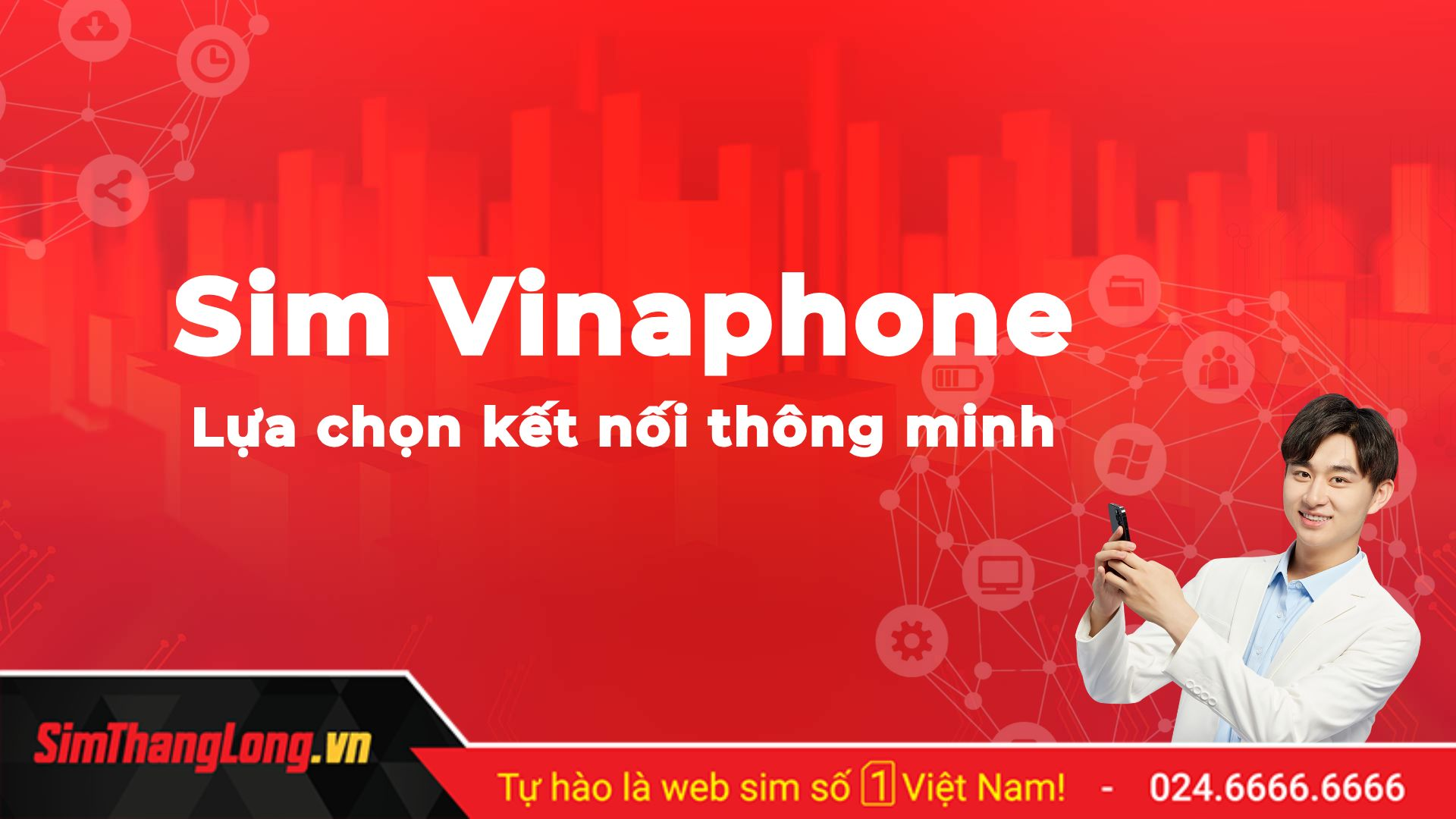 Sim-Vinaphone-lua-chon-ket-noi-thong-minh Sim-Vinaphone-lua-chon-ket-noi-thong-minh