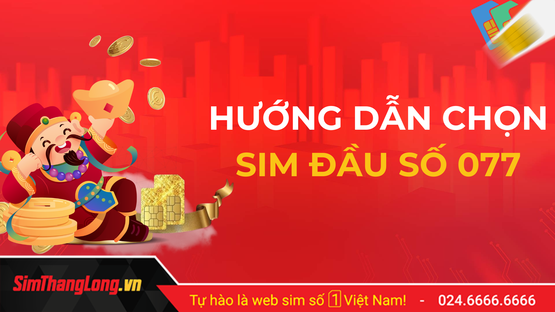 Hướng dẫn chọn sim đầu số 077 Hướng dẫn chọn sim đầu số 077